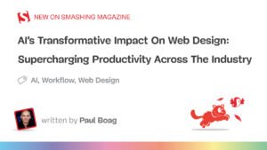 Supercharging Productivity Across The Industry — Smashing Magazine