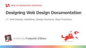 Designing Web Design Documentation — Smashing Magazine