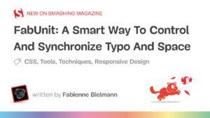 A Smart Way To Control And Synchronize Typo And Space — Smashing Magazine