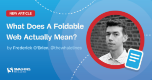 What Does A Foldable Web Actually Mean? — Smashing Magazine