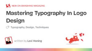 Mastering Typography In Logo Design — Smashing Magazine