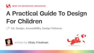 A Practical Guide To Designing For Children — Smashing Magazine