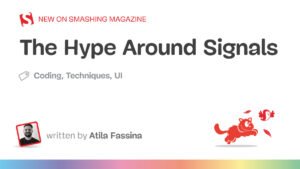 The Hype Around Signals — Smashing Magazine